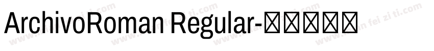 ArchivoRoman Regular字体转换